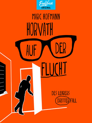 cover image of Horvath auf der Flucht--Des Lehrers dritter Fall--Lehrer Horvath ermittelt, Band 3 (ungekürzt)